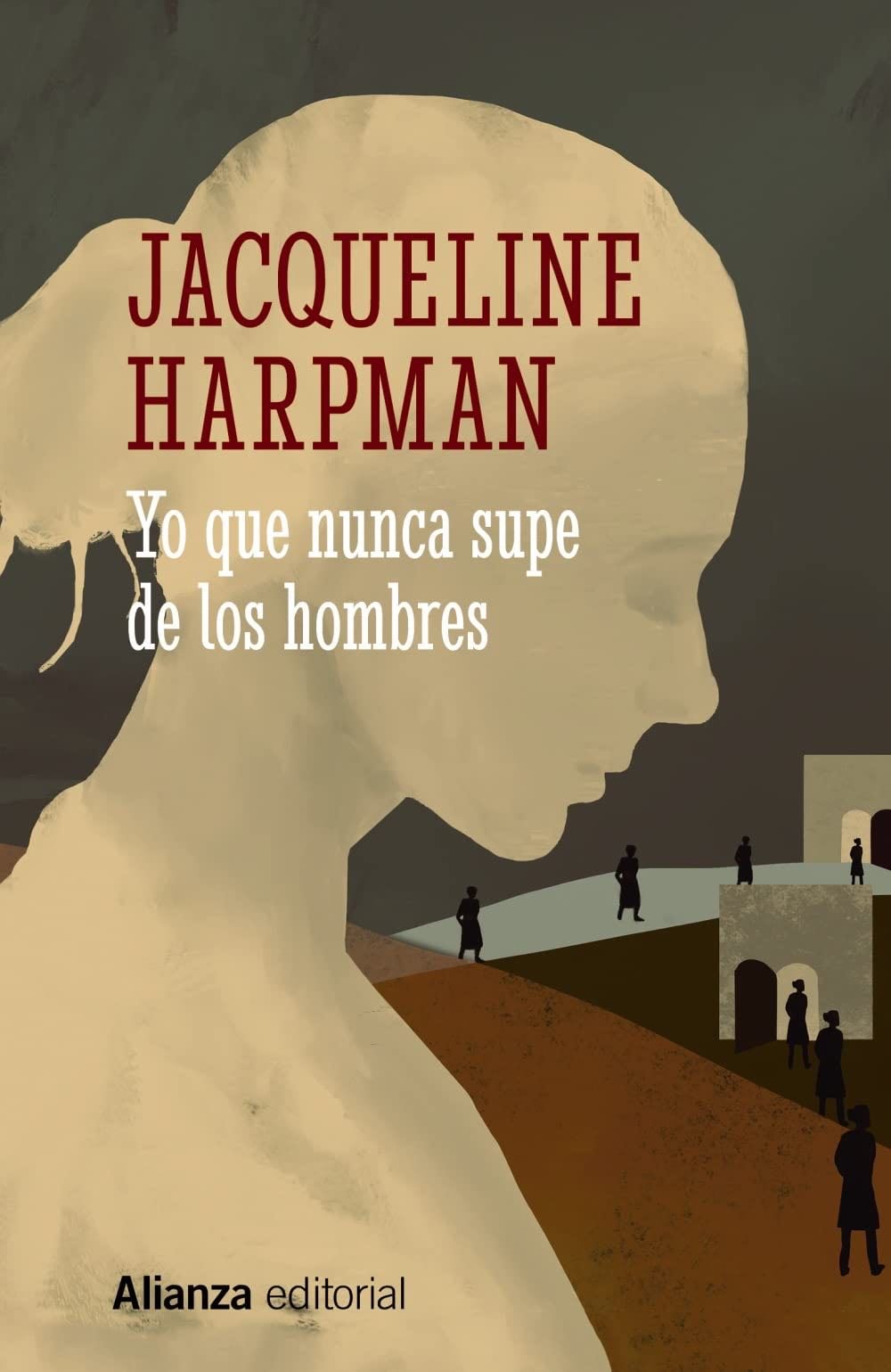 Yo que nunca supe de los hombres - Jacqueline Harpman · 2022
