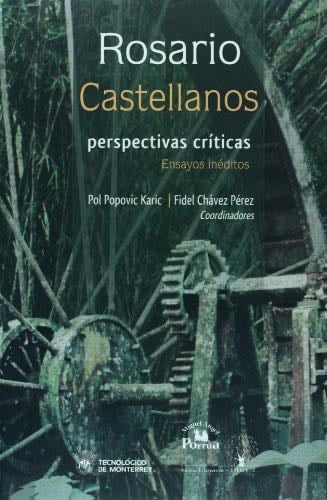 Rosario Castellanos: perspectivas criticas. Ensayos ineditos (Spanish Edition) - Pol Popovic Karic, Fidel Chavez Perez · 2010