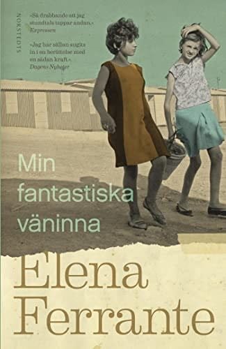 Min fantastiska väninna. Bok 1, Barndom och tonår - Elena Ferrante · 2017