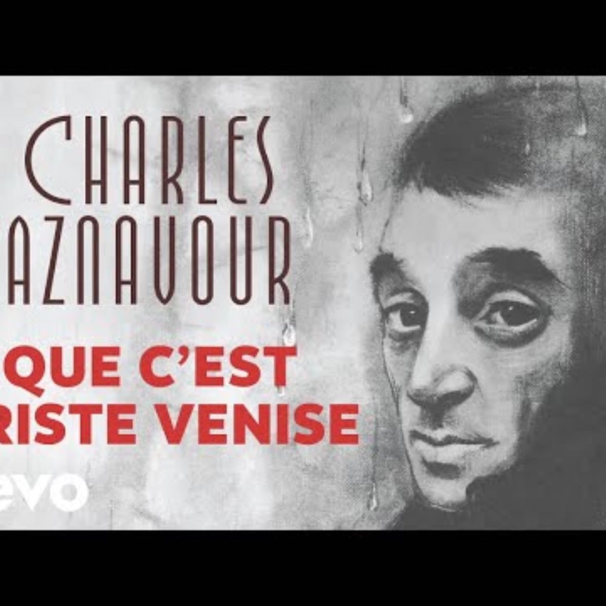 Que c'est triste Venise - Song · Charles Aznavour