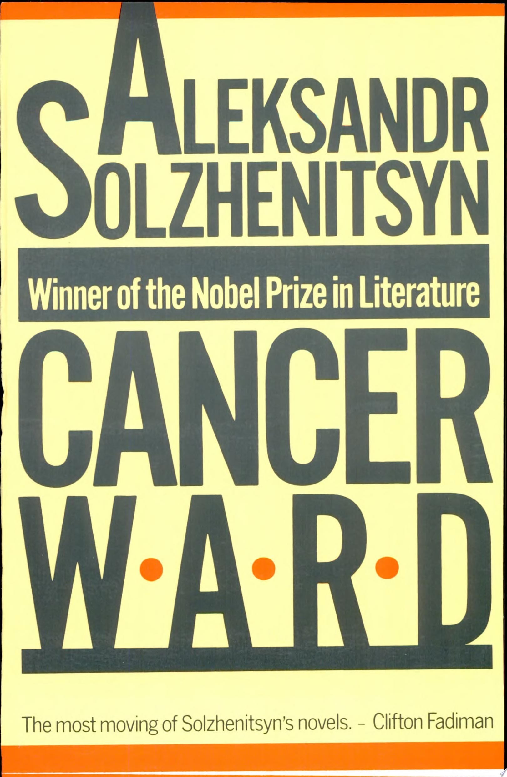 Cancer Ward - Aleksandr Solzhenitsyn