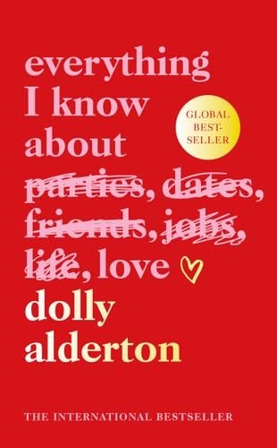 Everything I Know about Love - Dolly Alderton · 2024