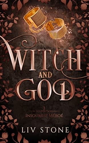 Witch and god: Insoumise Méroé - Liv Stone · 2022