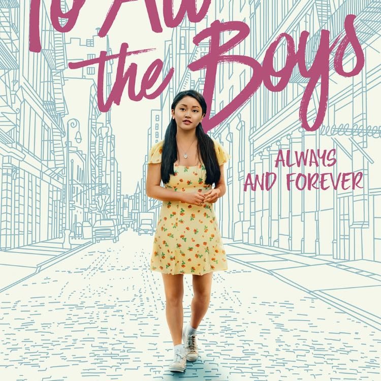 To All the Boys I’ve Loved Before movies (2018-2021)