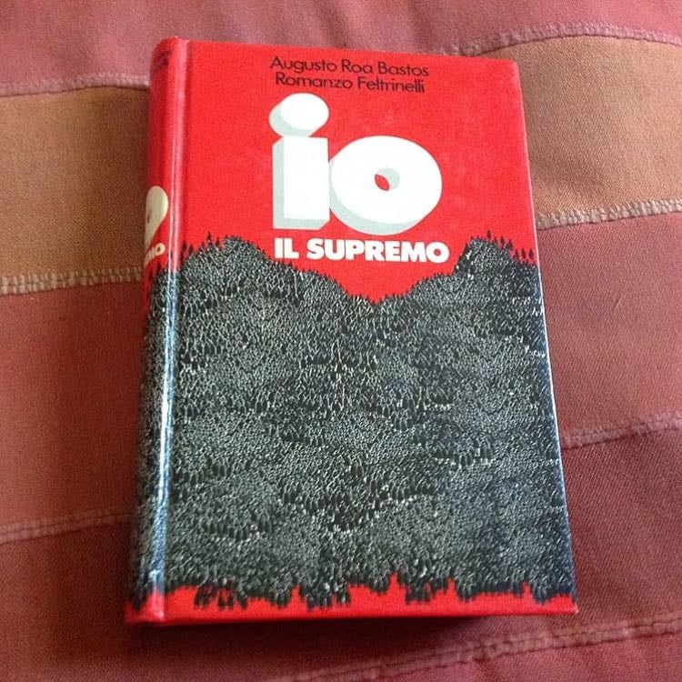âIo, il Supremoâ (1974) - Augusto Roa Bastos