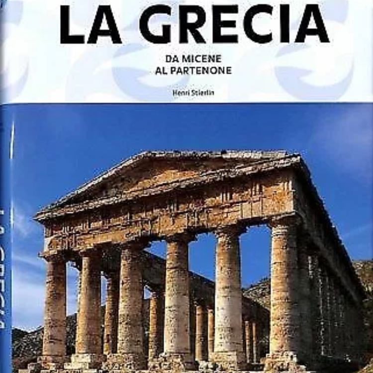 âLa Grecia. Da Micene al Partenoneâ (1997) - Henri Stierlin