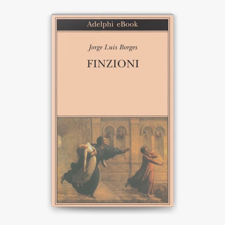 Finzioni (1944) - Jorge Luis Borges