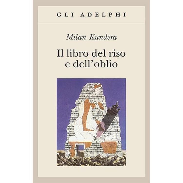 âIl libro del riso e dellâoblioâ (1979) - Milan Kundera