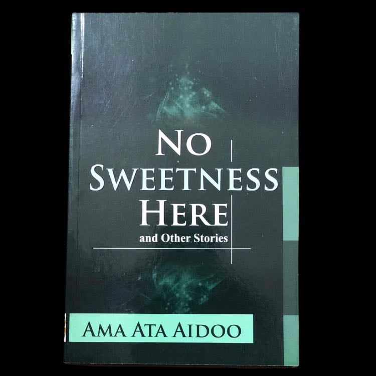 âNo Sweetness Hereâ (1969) - Ama Ata Aidoo