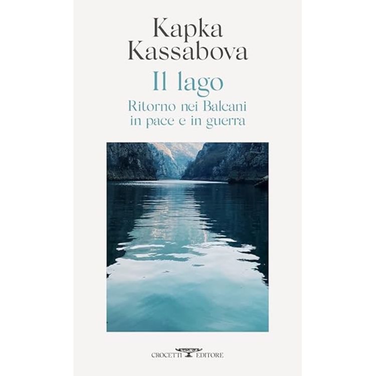 âIl lagoâ (2020) - Kapka Kassabova