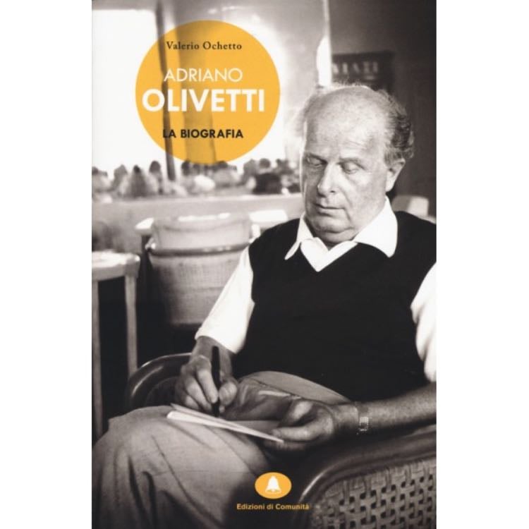 Adriano Olivetti: la biografia (1985) - Valerio Ochetto