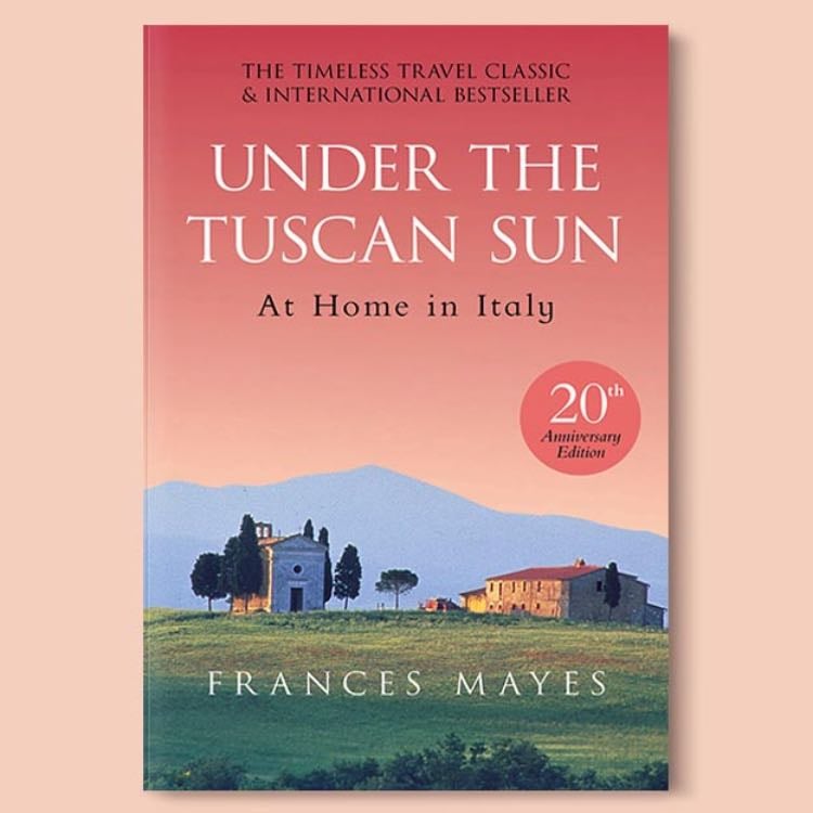 âUnder the Tuscan Sun: a Home in Italyâ (1996) - Frances Mayes