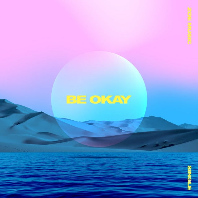 Be Okay - Song · ZOE Music