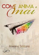 Come anima mai - Rossana Soldano · 2019