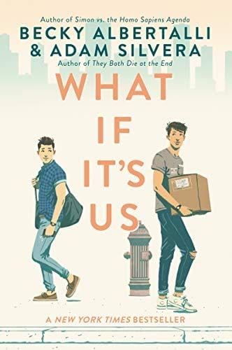 What If It's Us - Becky Albertalli, Adam Silvera · 2019
