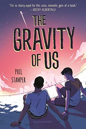 The Gravity of Us - Phil Stamper · 2020