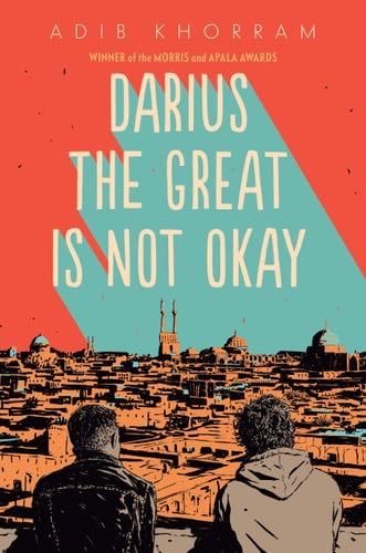 Darius the Great Is Not Okay - Adib Khorram · 2019