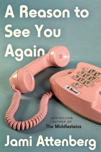 A Reason to See You Again - Jami Attenberg · 2024
