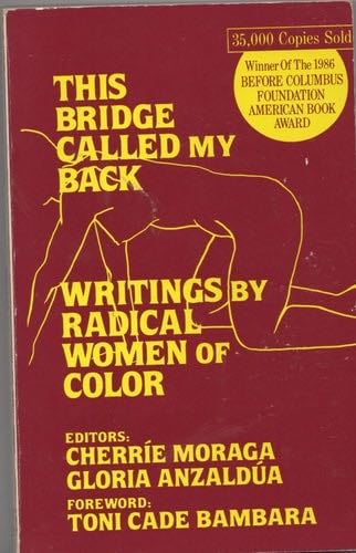 This Bridge Called My Back: Writings by Radical Women of Color - · 1983