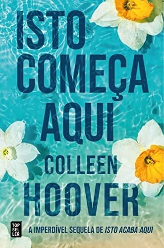 Isto Começa Aqui - Colleen Hoover · 2022