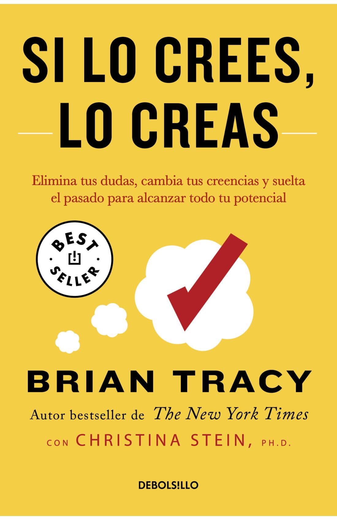 Si lo crees, lo creas - Brian Tracy · 2023