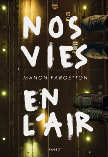 Nos vies en l'air - Manon Fargetton · 2019
