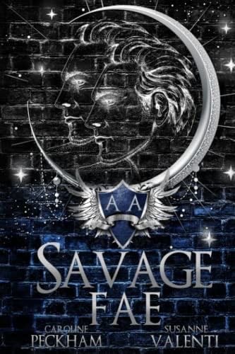 Savage Fae (Ruthless Boys of the Zodiac) - Caroline Peckham, Susanne Valenti · 2023