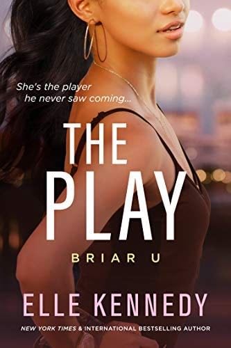 The Play (Briar U Book 3) - Elle Kennedy · 2019