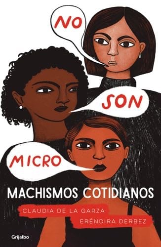 No son micro. Machismos cotidianos / They Are Not Micro. Everyday Machismo (Spanish Edition) - Erendira Derbez · 2020