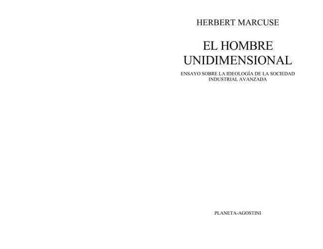 El Hombre Unidimensional - Herbert Marcuse