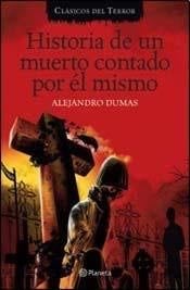 Historia De Un Muerto Contada Por El Mismo - ALEJANDR DUMAS · 2022