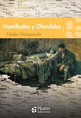 Humillados y ofendidos - Fiódor Dostoyevski · 2017