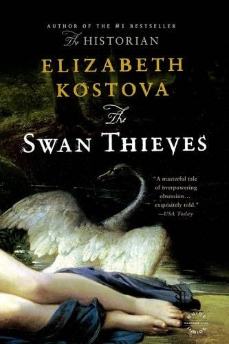 The Swan Thieves - Elizabeth Kostova · 2010
