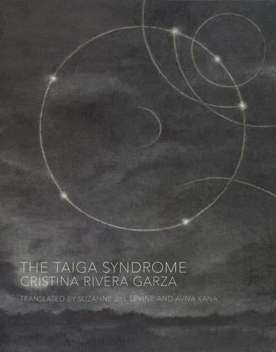 The Taiga Syndrome - Cristina Rivera Garza · 2018