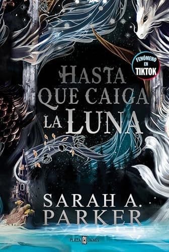 Hasta Que Caiga La Luna - Sarah A. Parker · 2024