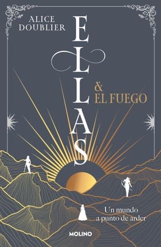 Ellas y el fuego. Un mundo a punto de arder - Alice Doublier · 2025