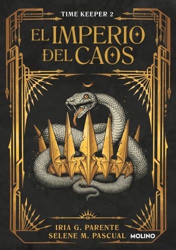 El imperio del caos (Time Keeper 2) - Iria G. Parente, Selene M. Pascual · 2025