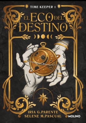 El eco del destino (Time Keeper 1) - Iria G. Parente, Selene M. Pascual · 2024