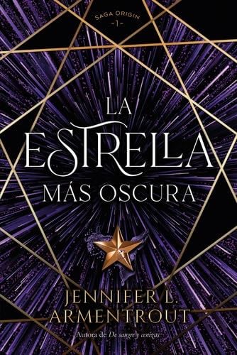 La estrella más oscura (Saga Origin, 1) - JENNIFER ARMENTROUT · 2023