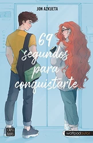 69 segundos para conquistarte - Jon Azkueta Castro · 2022