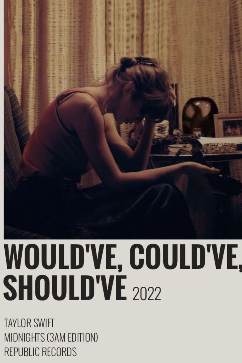 Would’ve, could’ve, should’ve - The lyrics to this song is incredibly heartbreaking