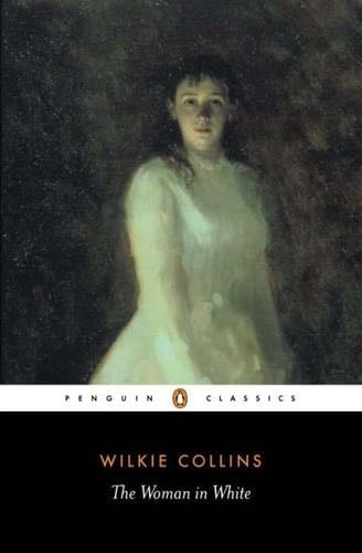 The Woman in White (Penguin Classics) - Wilkie Collins · 2003