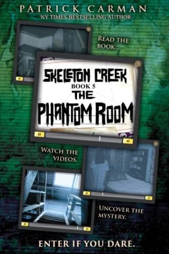 Skeleton Creek #5: The Phantom Room - Patrick Carman · 2014