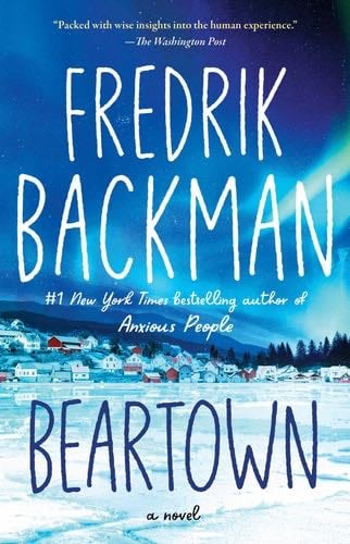 Beartown: A Novel (Beartown Series) - Fredrik Backman · 2018