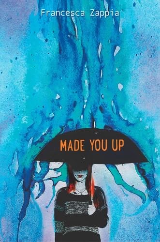 Made You Up - Francesca Zappia · 2017