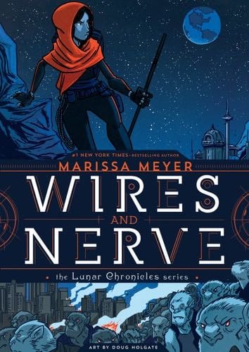 Wires and Nerve - Marissa Meyer · 2017