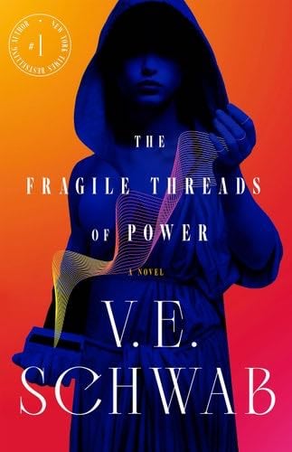 The Fragile Threads of Power (Threads of Power, 1) - V. E. Schwab · 2024