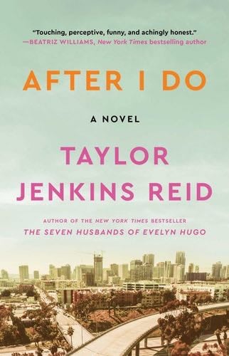 After I Do: A Novel - Taylor Jenkins Reid · 2014