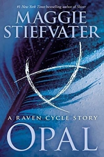 Opal (a Raven Cycle Story) (The Raven Cycle) - Maggie Stiefvater · 2018