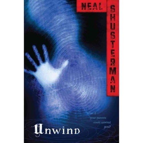 Unwind (Unwind Dystology) - Neal Shusterman · 2009